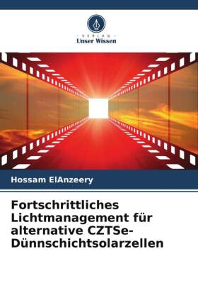 Fortschrittliches Lichtmanagement für alternative CZTSe-Dünnschichtsolarzellen