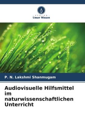 Audiovisuelle Hilfsmittel im naturwissenschaftlichen Unterricht