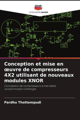 Conception et mise en oeuvre de compresseurs 4X2 utilisant de nouveaux modules XNOR