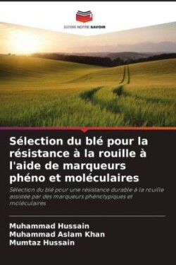 Sélection du blé pour la résistance à la rouille à l'aide de marqueurs phéno et moléculaires