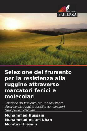 Selezione del frumento per la resistenza alla ruggine attraverso marcatori fenici e molecolari