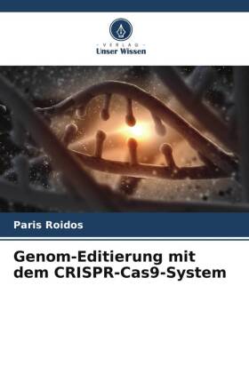 Genom-Editierung mit dem CRISPR-Cas9-System