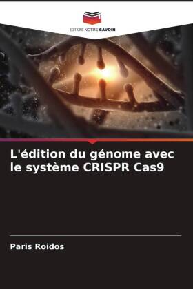 L'édition du génome avec le système CRISPR Cas9