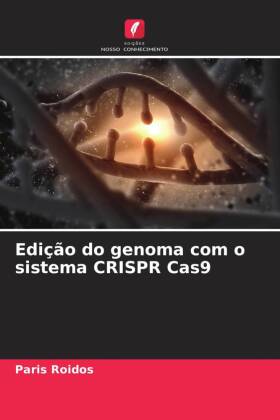 Edição do genoma com o sistema CRISPR Cas9