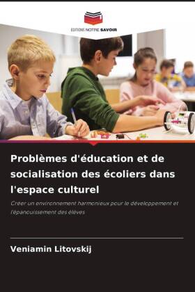 Problèmes d'éducation et de socialisation des écoliers dans l'espace culturel