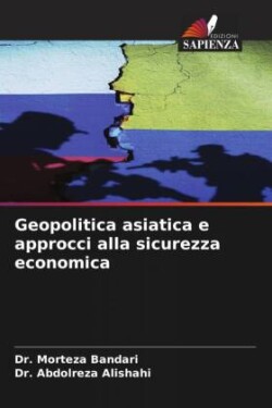 Geopolitica asiatica e approcci alla sicurezza economica