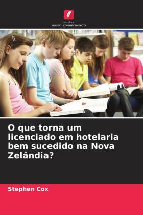 O que torna um licenciado em hotelaria bem sucedido na Nova Zelândia?