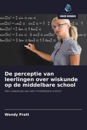 De perceptie van leerlingen over wiskunde op de middelbare school