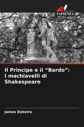 Il Principe e il "Bardo": I machiavelli di Shakespeare