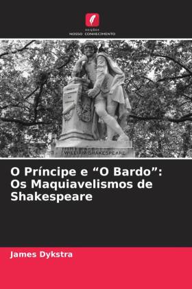 O Príncipe e "O Bardo": Os Maquiavelismos de Shakespeare