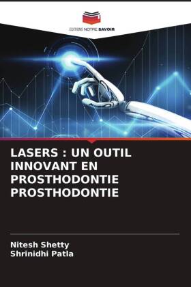 LASERS : UN OUTIL INNOVANT EN PROSTHODONTIE PROSTHODONTIE