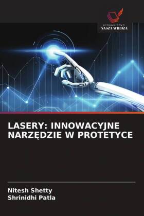 LASERY: INNOWACYJNE NARZ DZIE W PROTETYCE