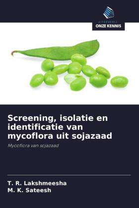 Screening, isolatie en identificatie van mycoflora uit sojazaad