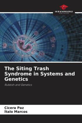 The Siting Trash Syndrome in Systems and Genetics