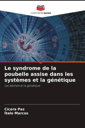 Le syndrome de la poubelle assise dans les systèmes et la génétique