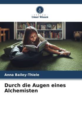 Durch die Augen eines Alchemisten