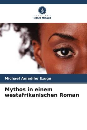 Mythos in einem westafrikanischen Roman