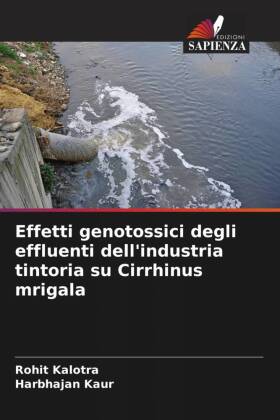 Effetti genotossici degli effluenti dell'industria tintoria su Cirrhinus mrigala