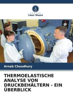 Thermoelastische Analyse Von Druckbehältern - Ein Überblick