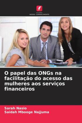 O papel das ONGs na facilitação do acesso das mulheres aos serviços financeiros