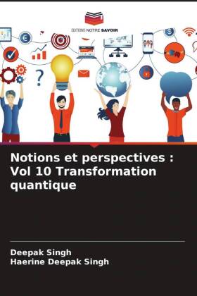 Notions et perspectives : Vol 10 Transformation quantique