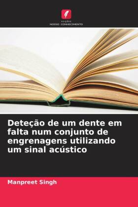 Deteção de um dente em falta num conjunto de engrenagens utilizando um sinal acústico