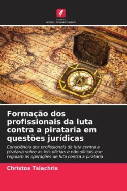 Formação dos profissionais da luta contra a pirataria em questões jurídicas