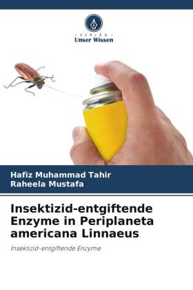 Insektizid-entgiftende Enzyme in Periplaneta americana Linnaeus