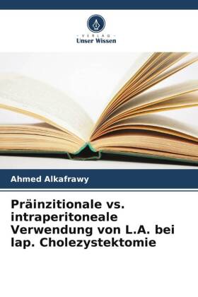 Präinzitionale vs. intraperitoneale Verwendung von L.A. bei lap. Cholezystektomie