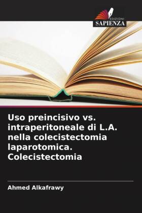 Uso preincisivo vs. intraperitoneale di L.A. nella colecistectomia laparotomica. Colecistectomia