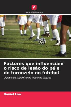 Factores que influenciam o risco de lesão do pé e do tornozelo no futebol