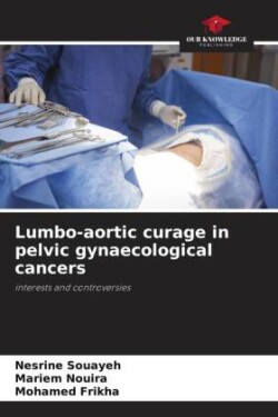 Lumbo-aortic curage in pelvic gynaecological cancers