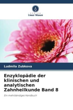 Enzyklopädie der klinischen und analytischen Zahnheilkunde Band 8