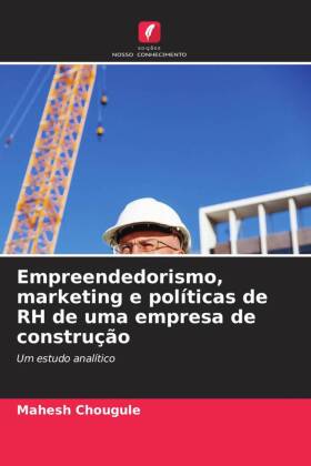 Empreendedorismo, marketing e políticas de RH de uma empresa de construção