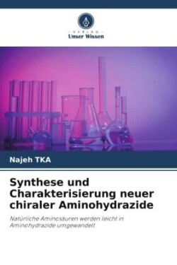 Synthese und Charakterisierung neuer chiraler Aminohydrazide