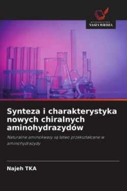 Synteza i charakterystyka nowych chiralnych aminohydrazydów