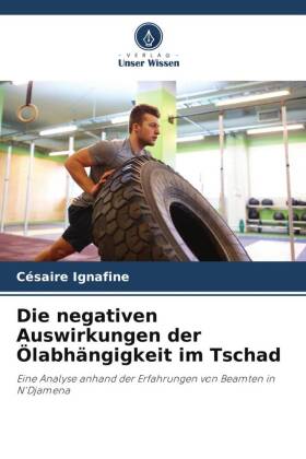 negativen Auswirkungen der Ölabhängigkeit im Tschad