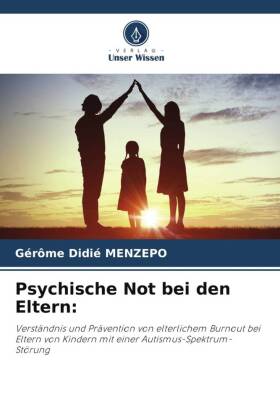 Psychische Not bei den Eltern: