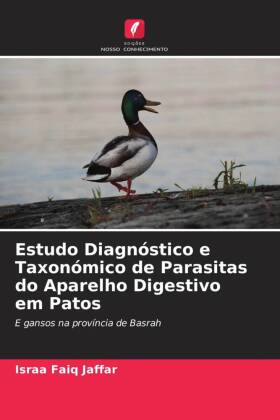 Estudo Diagnóstico e Taxonómico de Parasitas do Aparelho Digestivo em Patos