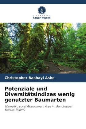 Potenziale und Diversitätsindizes wenig genutzter Baumarten