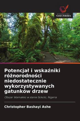 Potencjal i wskazniki róznorodnosci niedostatecznie wykorzystywanych gatunków drzew