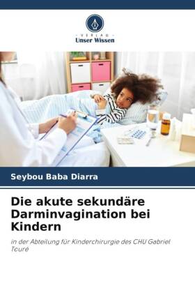 Die akute sekundäre Darminvagination bei Kindern