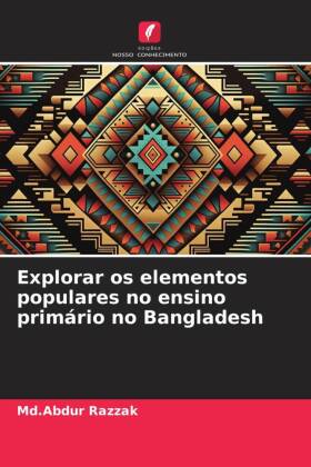 Explorar os elementos populares no ensino primário no Bangladesh