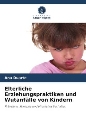 Elterliche Erziehungspraktiken und Wutanfälle von Kindern