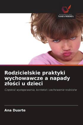 Rodzicielskie praktyki wychowawcze a napady zlosci u dzieci