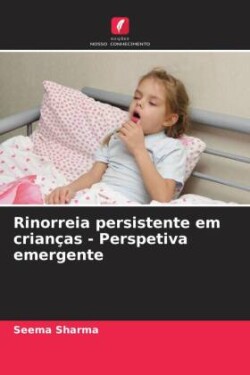 Rinorreia persistente em crianças - Perspetiva emergente