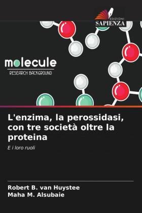 L'enzima, la perossidasi, con tre società oltre la proteina