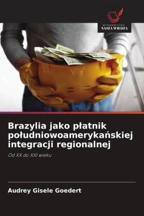 Brazylia jako platnik poludniowoamerykanskiej integracji regionalnej