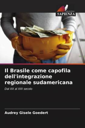 Il Brasile come capofila dell'integrazione regionale sudamericana