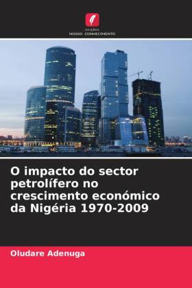 O impacto do sector petrolífero no crescimento económico da Nigéria 1970-2009